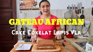 RESEP KUE COKELAT LAPIS VLA GATEAU AFRICAN 62 [upl. by Ulrikaumeko]