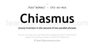 Pronunciation of Chiasmus  Definition of Chiasmus [upl. by Attela265]