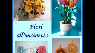 Fiori alluncinetto Crochet flowers [upl. by Syck184]