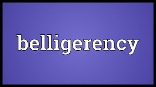 Belligerency Meaning [upl. by Kimble]