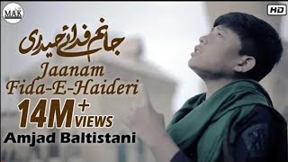 Amjad Baltistani  Jaanam FidaeHaideri  Original by Sadiq Hussain  Mola Ali as Manqabat 2021 [upl. by Amahcen]