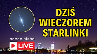 Dziś wieczorem Starlinki o 2115  Nocne Niebo live [upl. by Karyl]