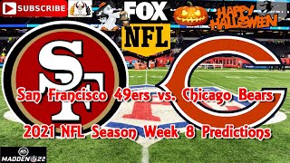 San Francisco 49ers vs Chicago Bears  2021 NFL Week 8  Predictions Madden NFL 22 [upl. by Enitsahc]