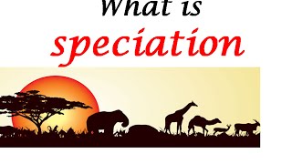 What is speciation [upl. by Itirahc]