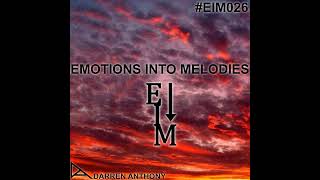 Emotions Into Melodies  Episode 026 [upl. by Douglas354]