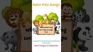 Wild Animals Songs  Lets Take A Jungle Tour Babyplaysongs shorts [upl. by Isteb]