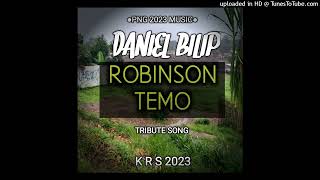 DANIEL BILIP ROBINSON TEMO PNG LATEST MUSIC TRIBUTE SONG🇵🇬🎵🔥 [upl. by Naillimxam345]