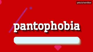 PANTOPHOBIA  HOW TO PRONOUNCE IT [upl. by Ahsitra]