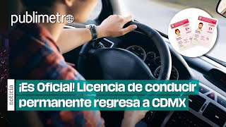 ¡Es Oficial Licencia de conducir permanente regresa a la CDMX [upl. by Edlitam970]