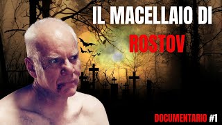 IL MACELLAIO DI ROSTOV  La Sconvolgente Storia di Andrei Chikatilo [upl. by Leeban228]