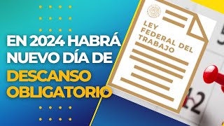 En 2024 habrá nuevo día de descanso obligatorio 😱 [upl. by Biamonte]