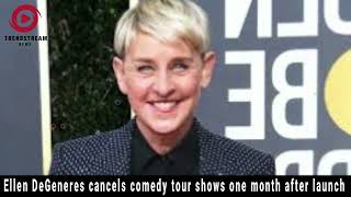 Ellen DeGeneres Cancels Comedy Tour Shows Just One Month After Launch [upl. by Nawrocki219]