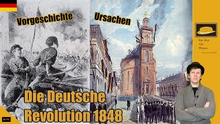 Die Deutsche Revolution 184849  Vorgeschichte und Ursachen [upl. by Shirberg]