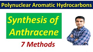 Synthesis of Anthracene  7 Methods  Dr Bharat Baria [upl. by Nbi]