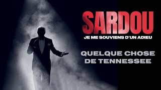 Michel Sardou  Quelque chose de Tennessee Audio officiel  Live Je me souviens dun adieu 2024 [upl. by Enahsed97]