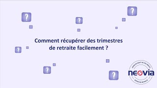 Comment récupérer des trimestres retraite facilement   NEOVIA Expertise Retraite [upl. by Samanthia]