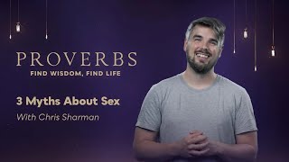 Proverbs  Part 7 3 Myths About Sex [upl. by Assilim]