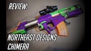 REVIEW NORTHEAST DESIGNS CHIMERA DIY HIGH POWERED NERF BLASTER [upl. by Schoenburg]