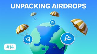 Free Tokens Big Impact  Unpacking Airdrops  TON Learn 14 [upl. by Wulfe152]