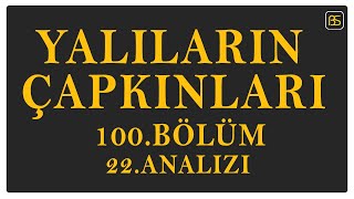 Yalıların Çapkınları 100Bölüm 22Analizi Beni Bırakma Seyran Söz Hep Yanında Olacağım [upl. by Gower975]