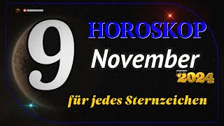 HOROSKOP FÜR DEN 9 NOVEMBER 2024 FÜR ALLE STERNZEICHEN [upl. by Eladnor865]