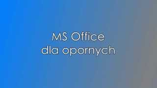 MS Office dla opornych  część 1 [upl. by Levona]