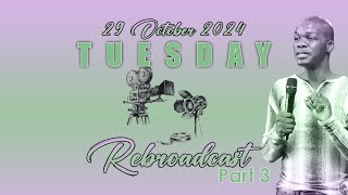 29 OCTOBER 2024 REBROADCAST PART 3 [upl. by Asirrak]