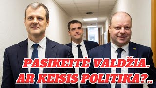 Pasikeitė valdžia Ar keisis politika [upl. by Retsevlis869]