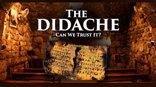 The Didache Can We Trust IT [upl. by Aljan]