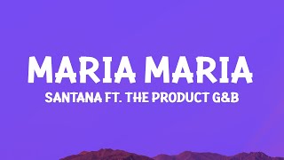 Santana  Maria Maria Lyrics ft The Product GampB [upl. by Adnole75]