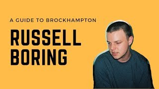 A GUIDE TO BROCKHAMPTON Russell Boring [upl. by Ahsel]