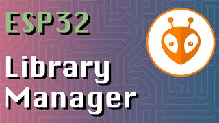 Using the PlatformIO Library Manager ESP32  Arduino series [upl. by Chesna]