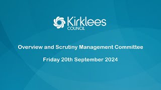 Kirklees Council Overview and Scrutiny Management Committee  20th September 2024 [upl. by Atiekram]