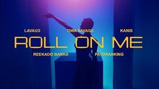 Lavaud Tiwa Savage Kanis Patoranking amp Reekado Banks  Roll On Me Official Lyric Visualiser [upl. by Ilecara]