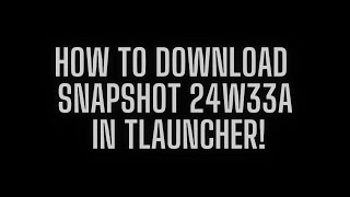 How to download Snapshot 24w33a in Tlauncher [upl. by Odelinda]