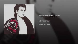 Nik Kershaw  Wouldnt It Be Good Remastered [upl. by Jenness]