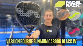 VARLION BOURNE SUMMUM CARBON BLACK W  Padel Bat [upl. by Pump634]