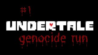 Undertale GENOCIDE RUN 1 [upl. by Silverstein]