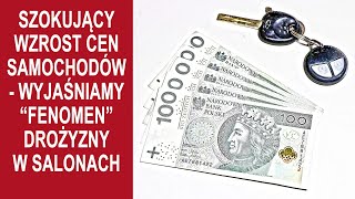 Szokujący wzrost ceny samochodów 🔎 Wyjaśniamy „fenomen” ceny aut w Polsce [upl. by Ardnuhsal]