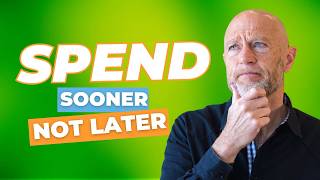 Spend Sooner Rather Than Later 6 things to spend  on in retirement [upl. by Olfe196]