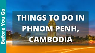 Phnom Penh Cambodia Travel Guide 12 BEST Things To Do In Phnom Penh [upl. by Eelarak707]