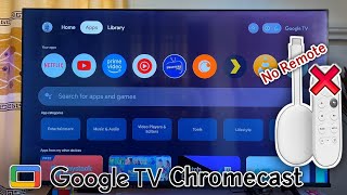 How to Control Chromecast with Google TV without Remote [upl. by Domeniga70]