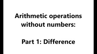 Arithmetic operations without numbers Part 1  Difference [upl. by Won375]