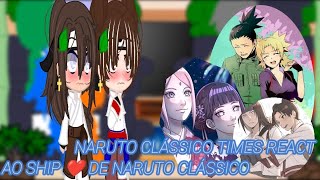 ✨NARUTO CLÁSSICO TIMES REACT AO SHIPS✨ NARUTO [upl. by Larual]