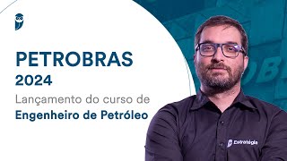 Concurso Petrobras 2024  Lançamento do curso de Engenheiro de Petróleo [upl. by Silecara]