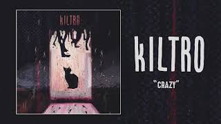 Kiltro  quotCrazyquot Official Audio [upl. by Hogan96]