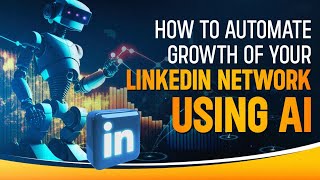 How to Automate Growth of your LinkedIn Network using AI [upl. by Mycah]