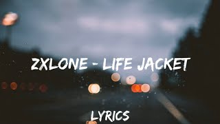 zxlone  life jacket Lyrics [upl. by Yllut]