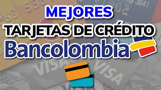 🥇 Mejores Tarjetas de Crédito de Bancolombia 2024 [upl. by Nalda154]