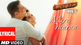 Sooryavanshi Mere Yaaraa LyricalAkshay Kumar Katrina Kaif Rohit Shetty Arijit S Neeti JAM8KAG [upl. by Nwadal]